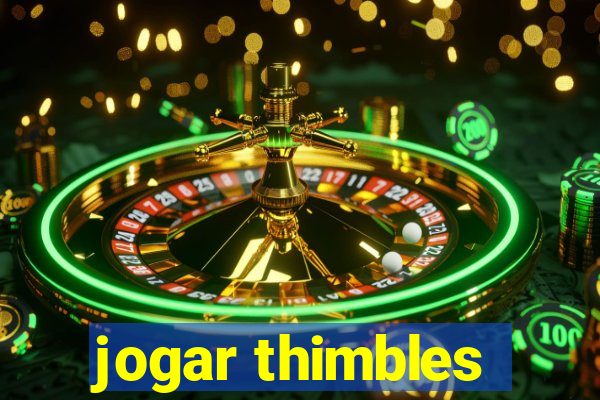 jogar thimbles